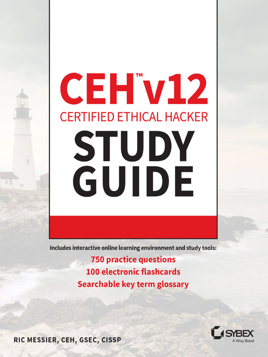 CEH v12 Certified Ethical Hacker Study Guide with 750 Practice Test Questions - KhyberPublishing