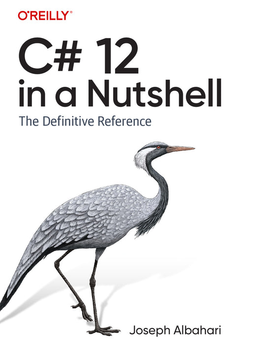 C# 12 in a Nutshell - KhyberPublishing