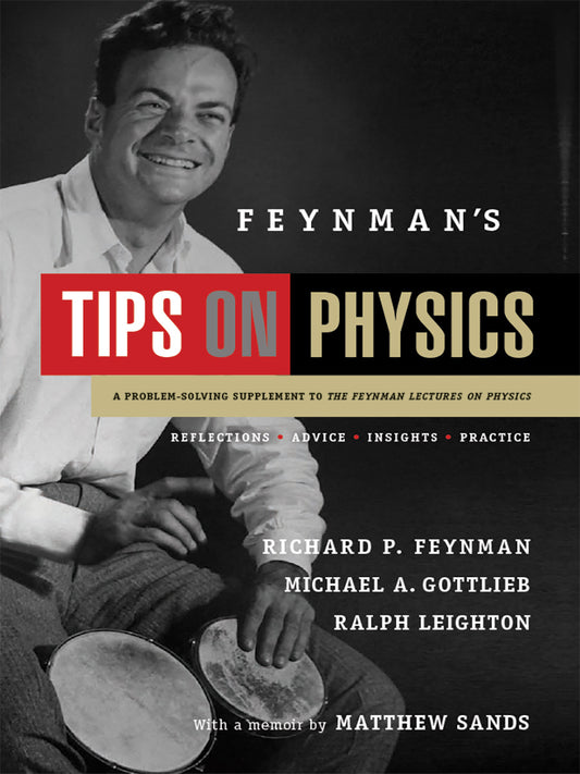 Feynman's Tips on Physics: Reflections, Advice, Insights, Practice - A Problem-Solving Supplement to the Feynman Lectures on Physics - KhyberPublishing