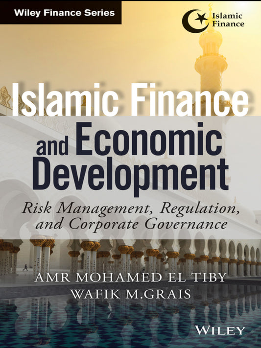 Islamic Finance and Economic Development: Risk, Regulation, and Corporate Governance - KhyberPublishing