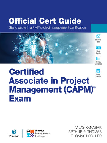 Certified Associate in Project Management (CAPM) Exam Official Cert Guide